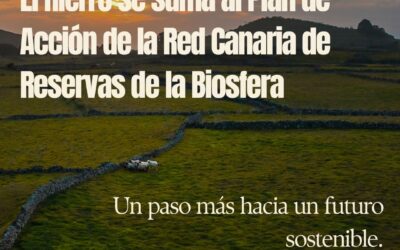 El Gobierno de Canarias aprueba el Plan de Acción de la Red Canaria de Reservas de la Biosfera